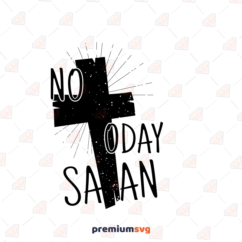 Not Today Satan Cross SVG, Cross Religious SVG Instant Download Religion Svg