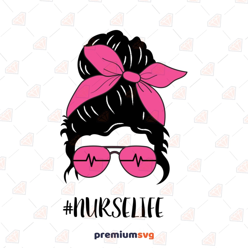 Pink Nurselife Messy Bun SVG Cut File Messy Bun SVG Svg