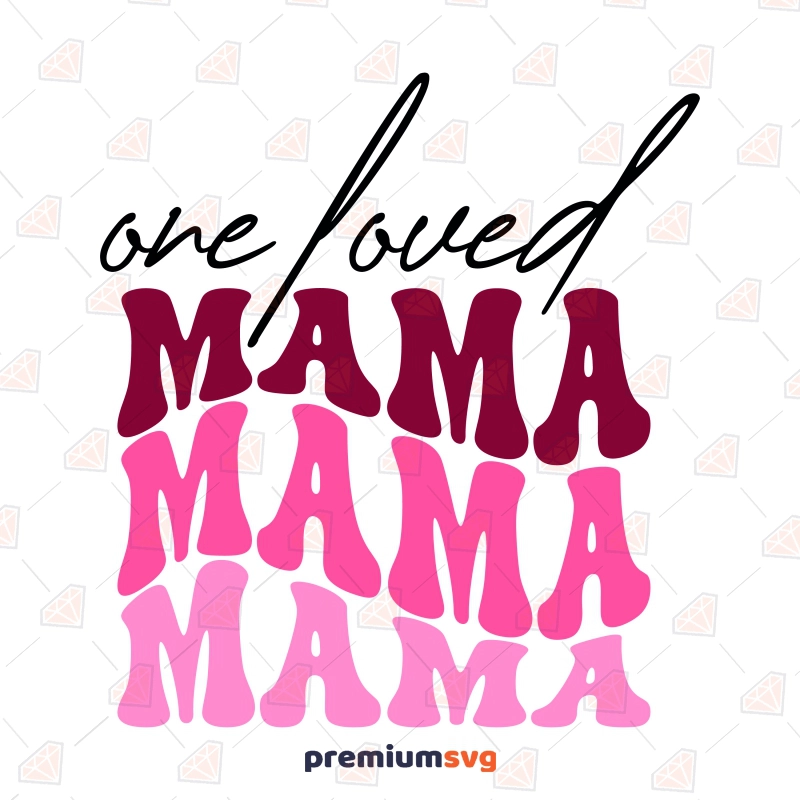 One Loved Mama SVG, Valentine Mama SVG Vector Design Valentine's Day SVG Svg