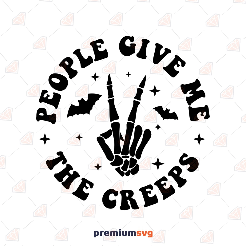 People Give Me The Creeps SVG, Halloween SVG Halloween SVG Svg