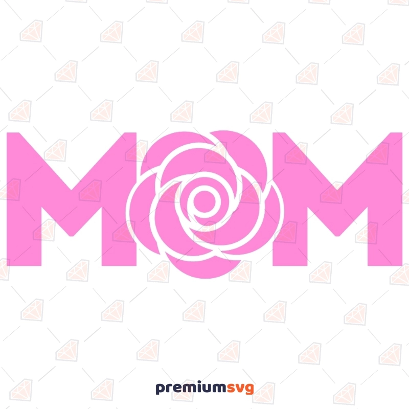 Pink Mom Rose SVG, Mom Rose Instant Download Mother's Day SVG Svg