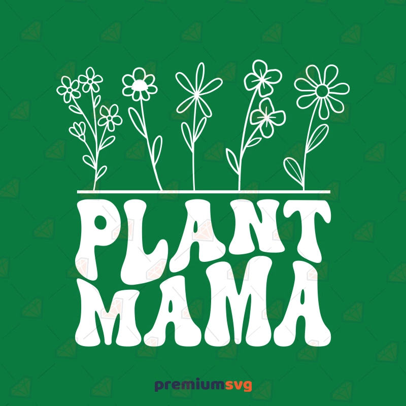 Plant Mama SVG, Flower Mom SVG Digital Design Mother's Day SVG Svg