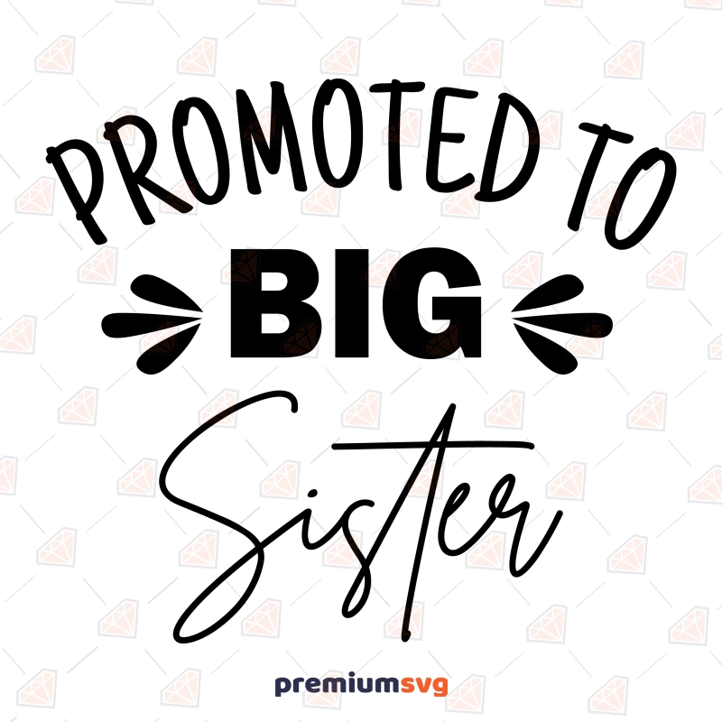 Promoted to Big Sister SVG Cut File, Big Sister SVG Instant Download T-shirt SVG Svg