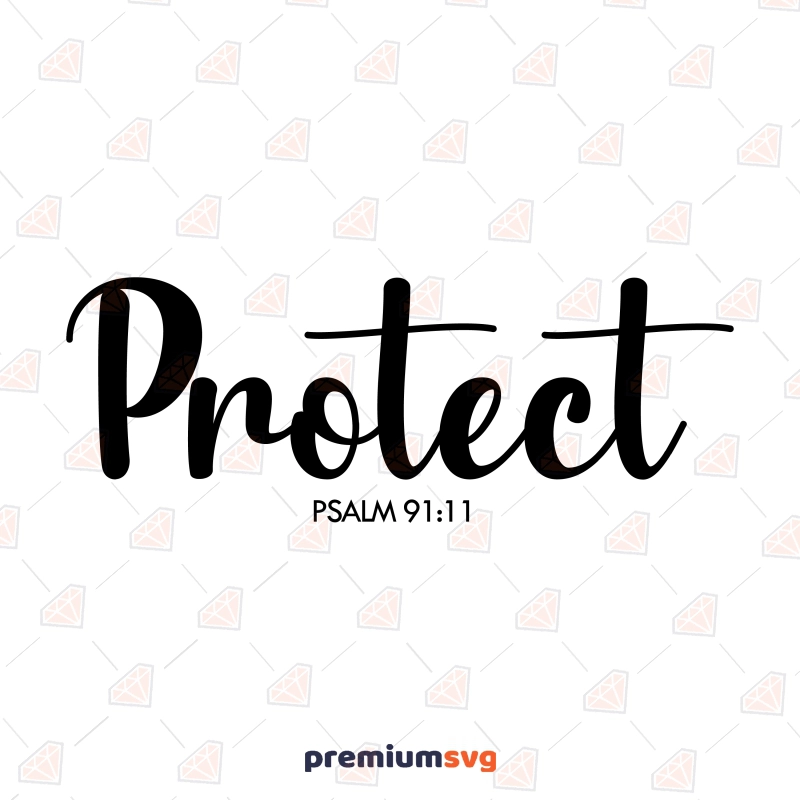 Protect Proverbs SVG, Psalm 91:11 Bible SVG Vector Files Christian SVG Svg