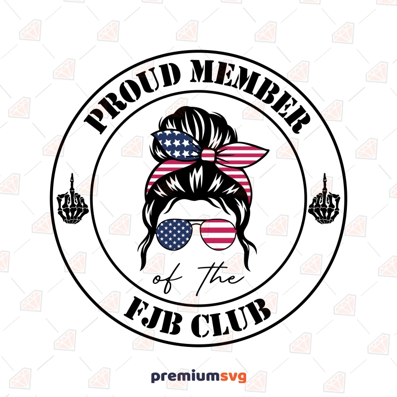 Proud Member of the FJB Club SVG File, Instant Download USA SVG Svg