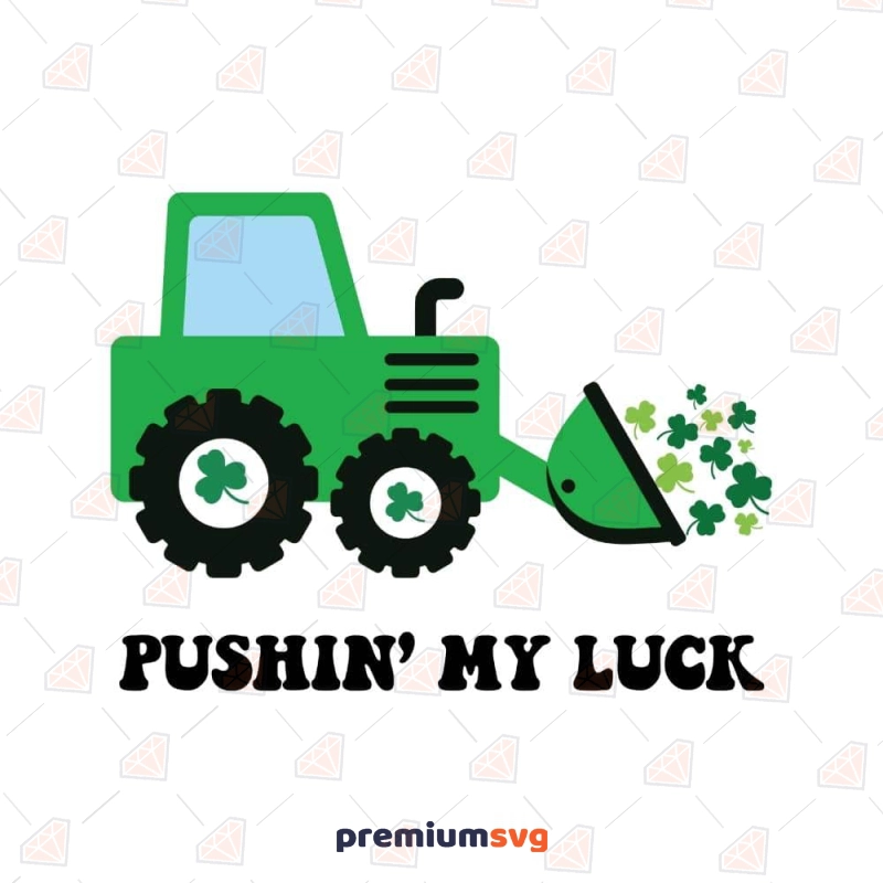 Pushing My Luck SVG, St Patrick's Day SVG St Patrick's Day SVG Svg