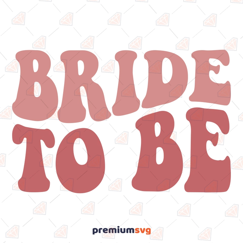 Retro Bride To Be SVG,  Wavy Text Bride To Be SVG Wedding SVG Svg