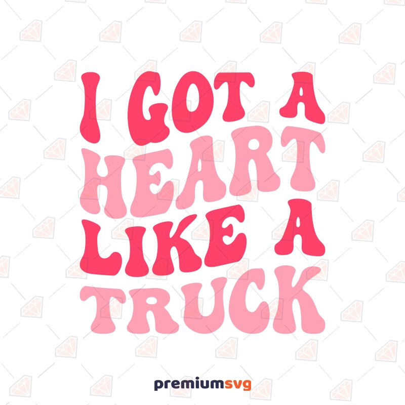 Retro I Got A Heart Like A Truck SVG Digital Design Valentine's Day SVG Svg