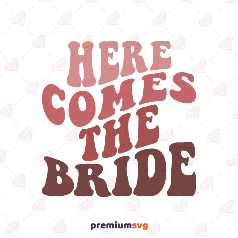 Retro Here Comes The Bride SVG, Bride Shirt SVG Wedding SVG Svg