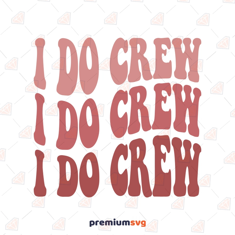 Retro I Do Crew SVG for Cricut, Bride SVG Wedding SVG Svg