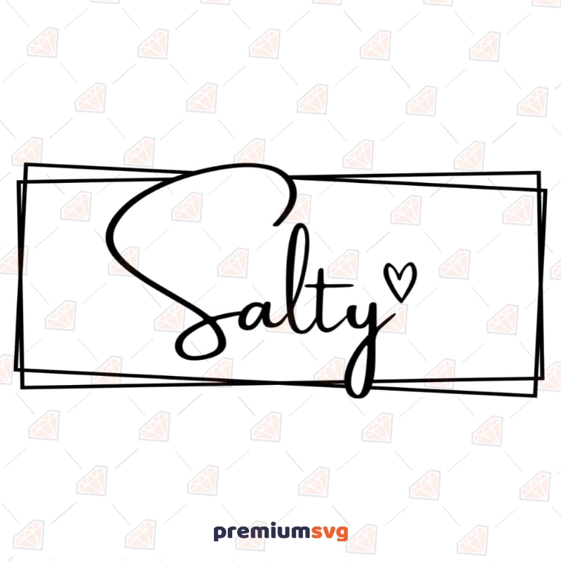 Salty SVG Cut File | Shirt Design SVG T-shirt SVG Svg