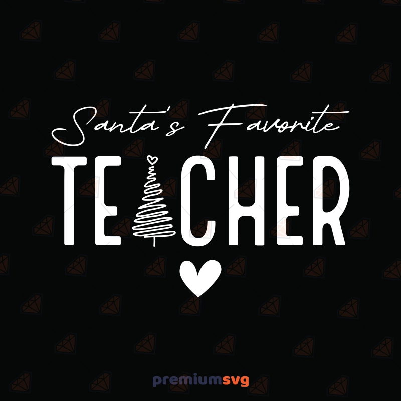 Santa's Favorite Teacher SVG, Teacher Christmas SVG Teacher SVG Svg