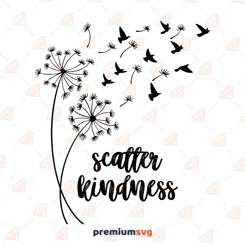 Scatter Kindness SVG Design with Dandelion T-shirt SVG Svg