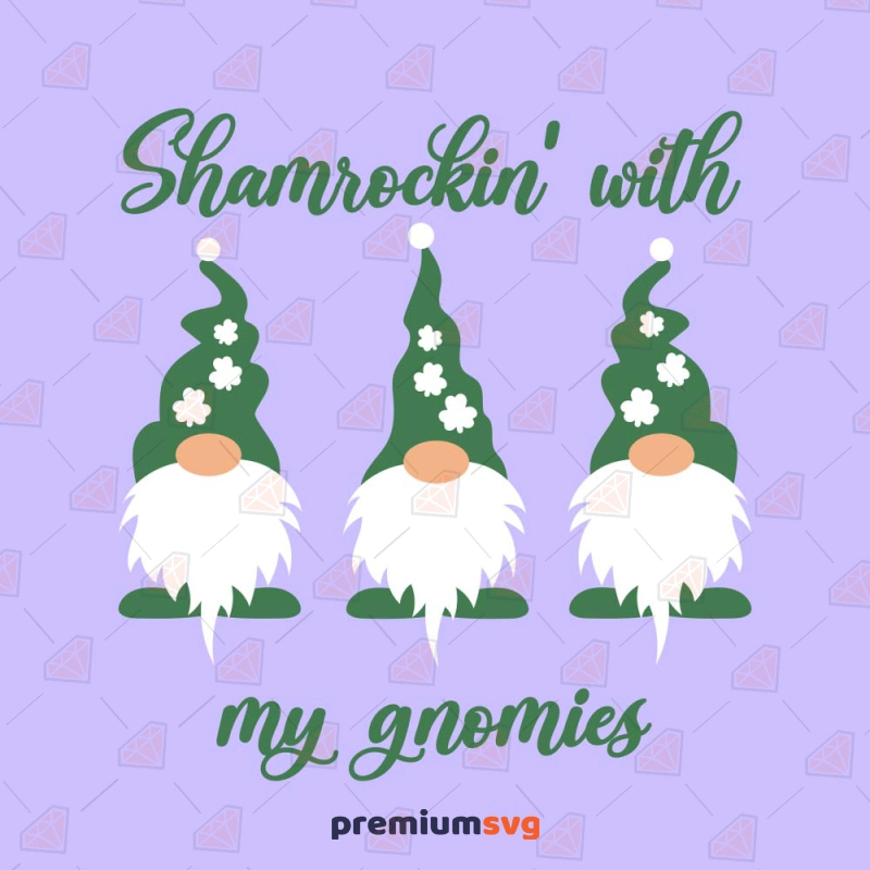 Shamrockin With My Gnomies SVG, Funny St Patrick's Day SVG St Patrick's Day SVG Svg