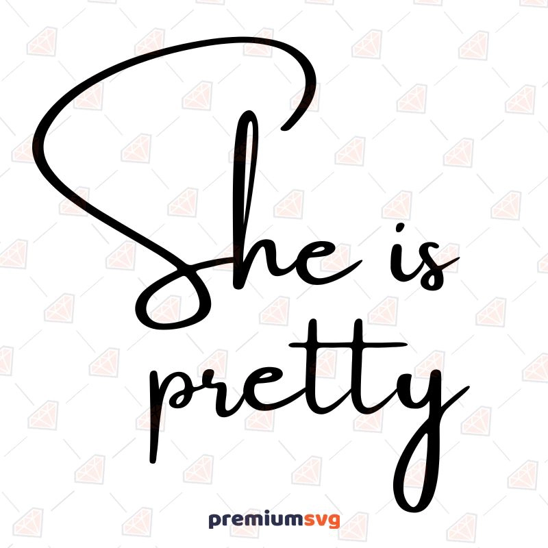 She Is Pretty SVG, Instant Download Mother's Day SVG Svg