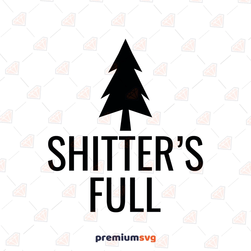 Shitter's Full SVG, Funny Christmas Quotes SVG Christmas SVG Svg