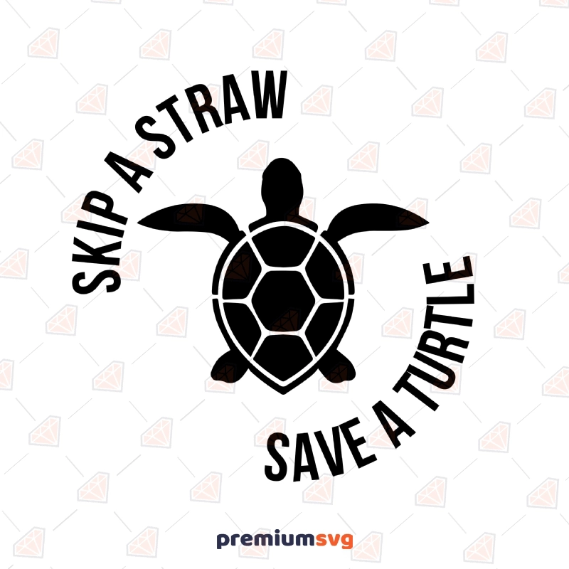 Skip A Straw Save A Turtle SVG, Save Turtle SVG Cut Files Sea Life and Creatures SVG Svg