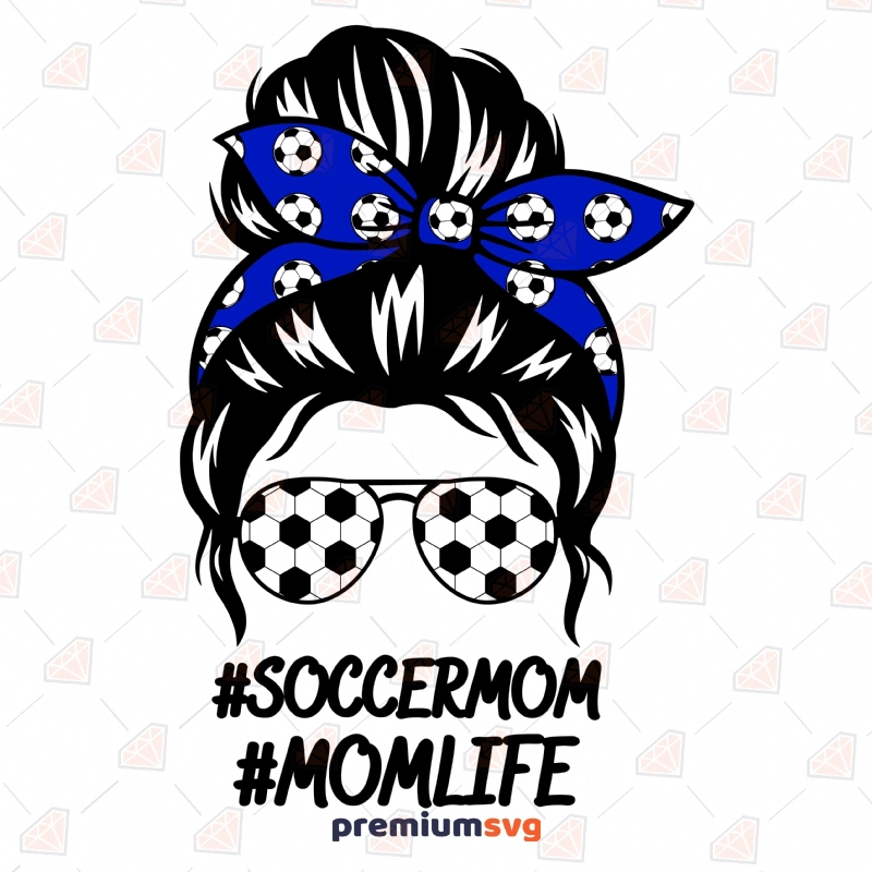 Soccer Mom Life Messy Bun SVG Cut File Messy Bun SVG Svg