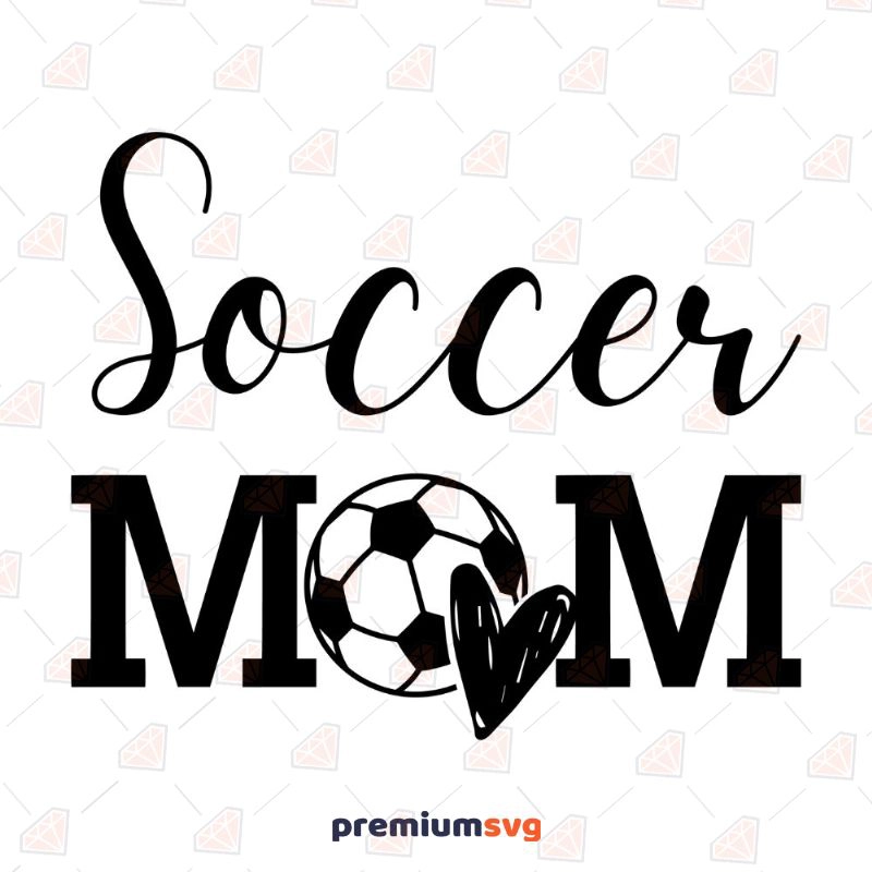 Soccer Mom with Heart SVG Digital Design Mother's Day SVG Svg