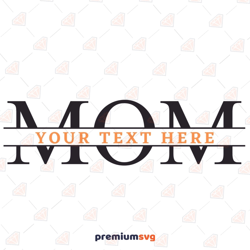 Split Mom SVG Cut File, Monogram Mom SVG Mother's Day SVG Svg