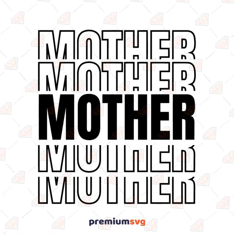 Stacked Mother SVG, Mother's Day SVG Cut and Clipart Files Mother's Day SVG Svg