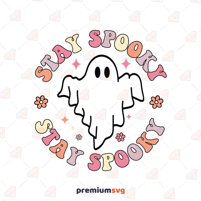 Stay Spooky PNG, Spooky Ghost SVG Halloween SVG Svg