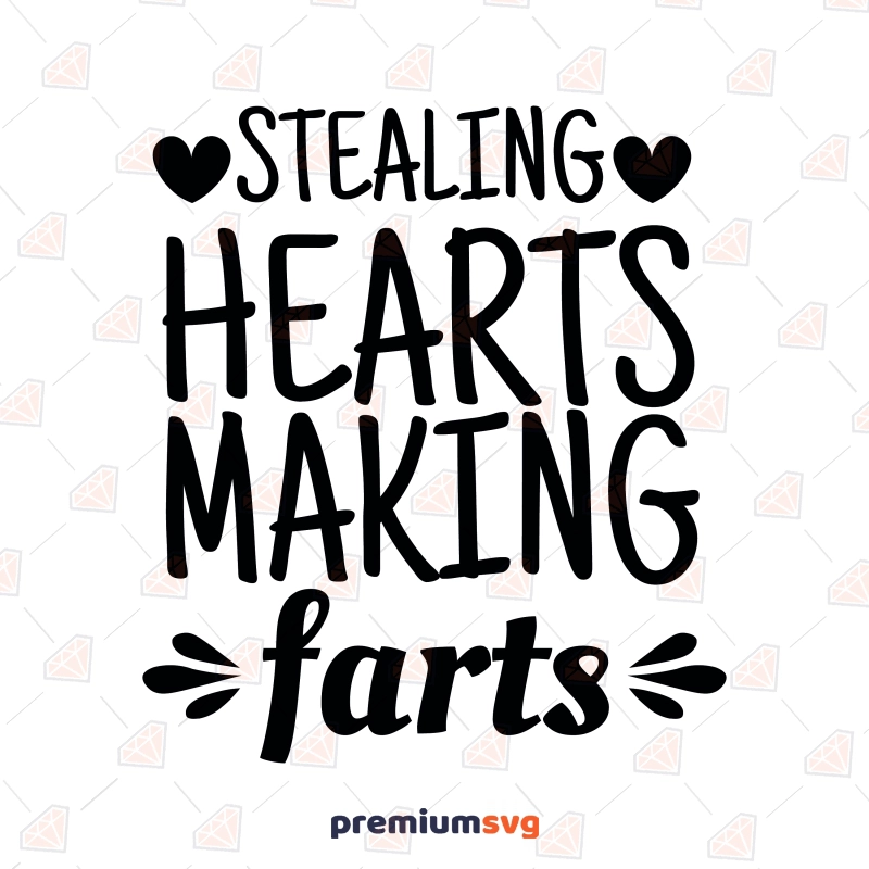 Stealing Hearts Making Farts SVG, Funny Baby SVG Vector Files Baby SVG Svg