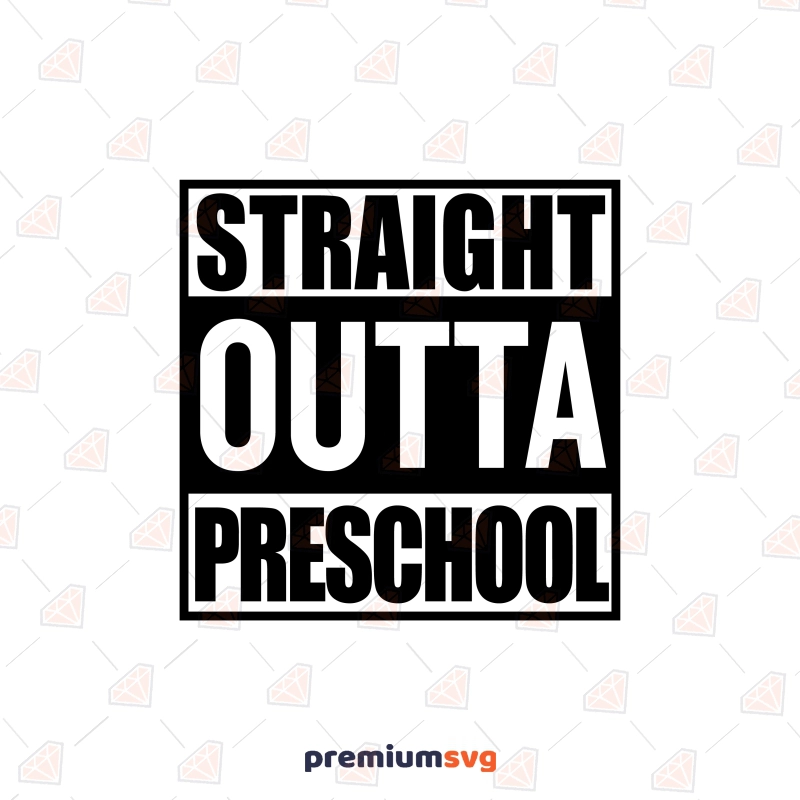 Straight Outta Preschool SVG, Class of 2023 Graduation SVG Graduation SVG Svg