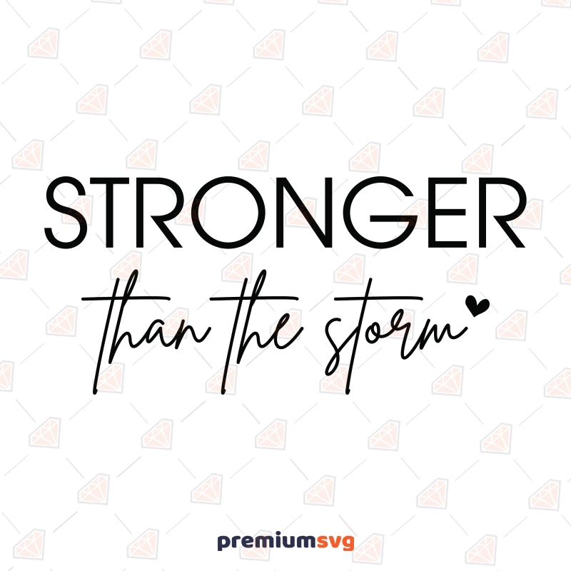 Stronger Than Storm SVG, Motivational Quote Motivational Quotes SVG