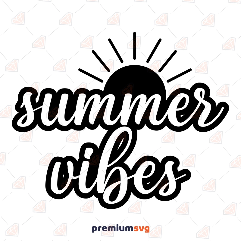 Summer Vibes SVG Cut File, Summer Vibes Instant Download Summer SVG Svg