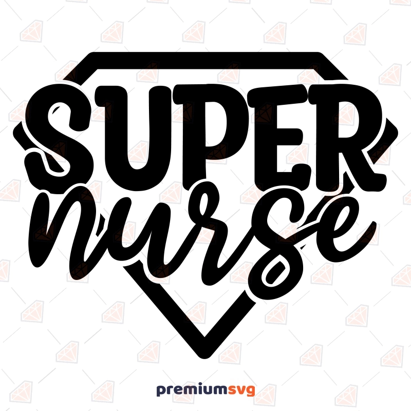 Super Nurse SVG, Nurse Life SVG Cut and Clipart Nurse SVG Svg