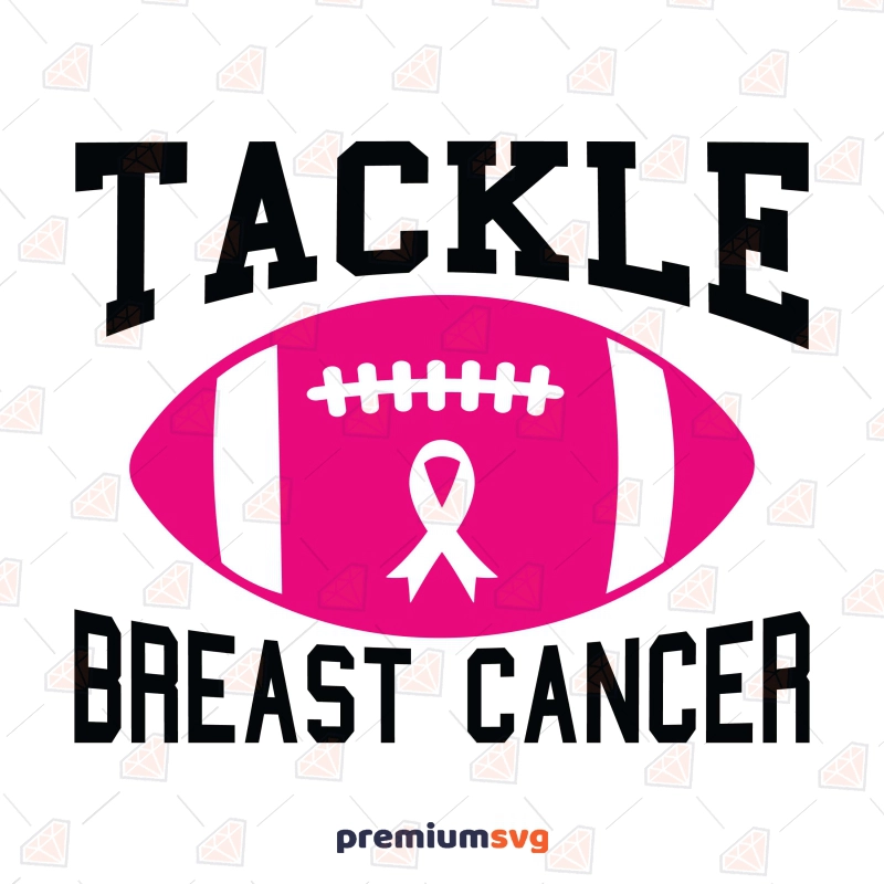Tackle Breast Cancer Football SVG Design for Shirt Cancer Day SVG Svg