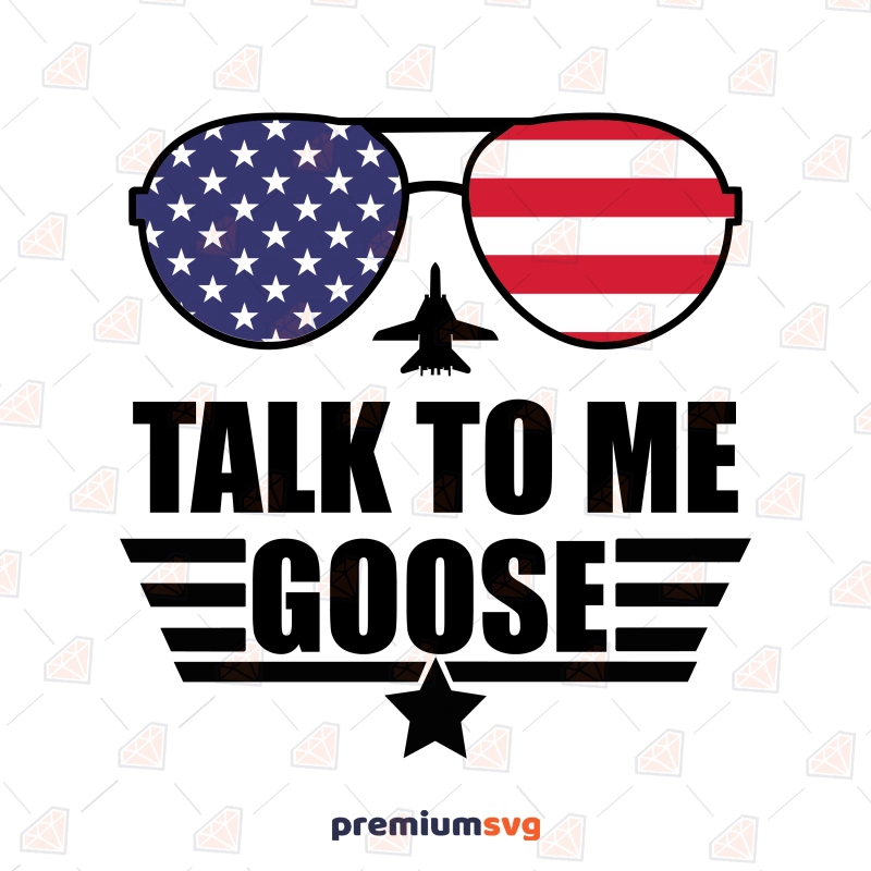 Talk To Me Goose SVG Cut File, Top Gun SVG Instant Download USA SVG Svg