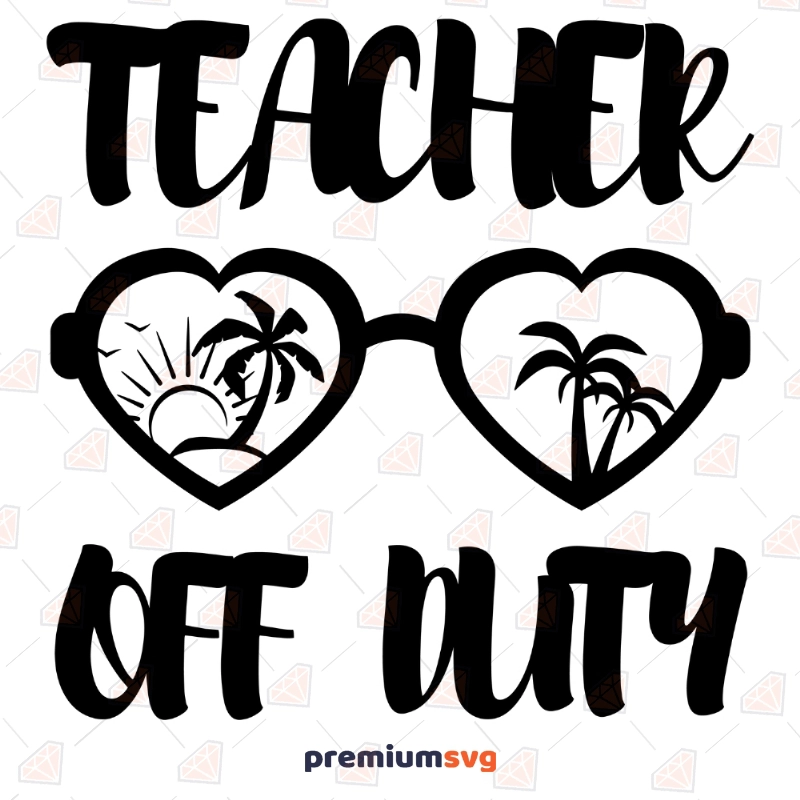 Teacher off Duty SVG Teacher SVG Svg