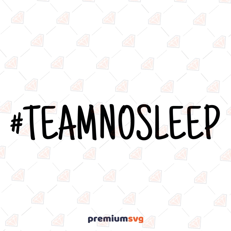 Teamnosleep SVG, Funny Baby No Sleep SVG Instant Download Baby SVG Svg