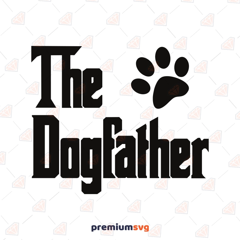 The Dogfather SVG, Dog Lover SVG Father's Day SVG Svg