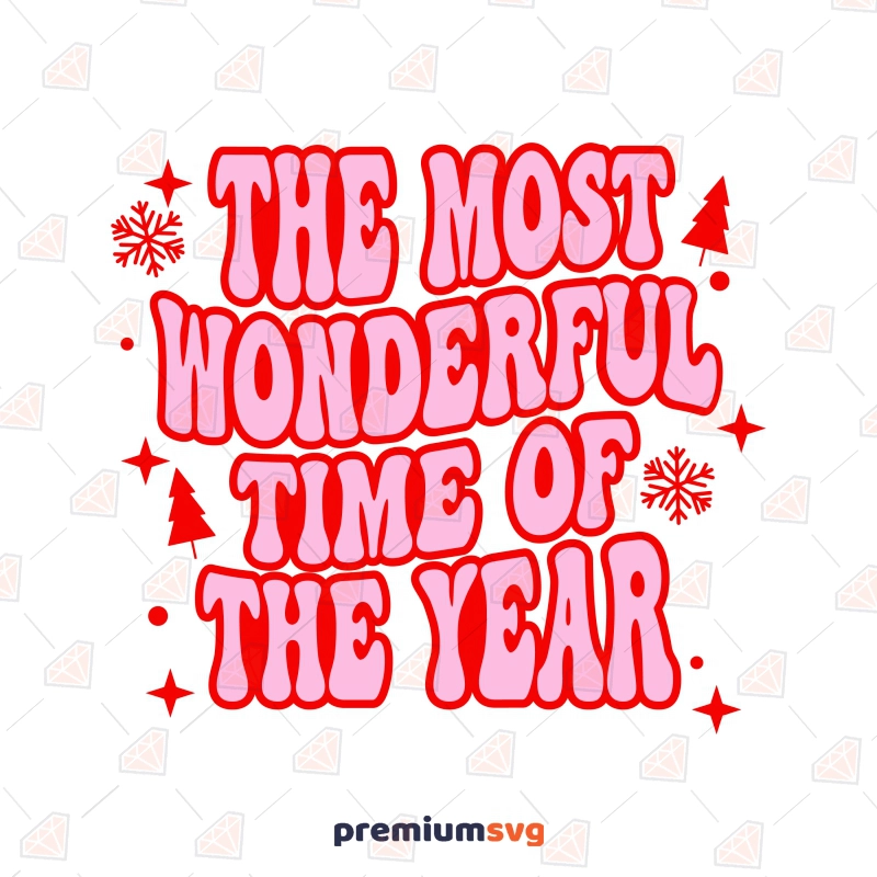 The Most Wonderful Time Of The Year SVG, Christmas SVG Christmas SVG Svg