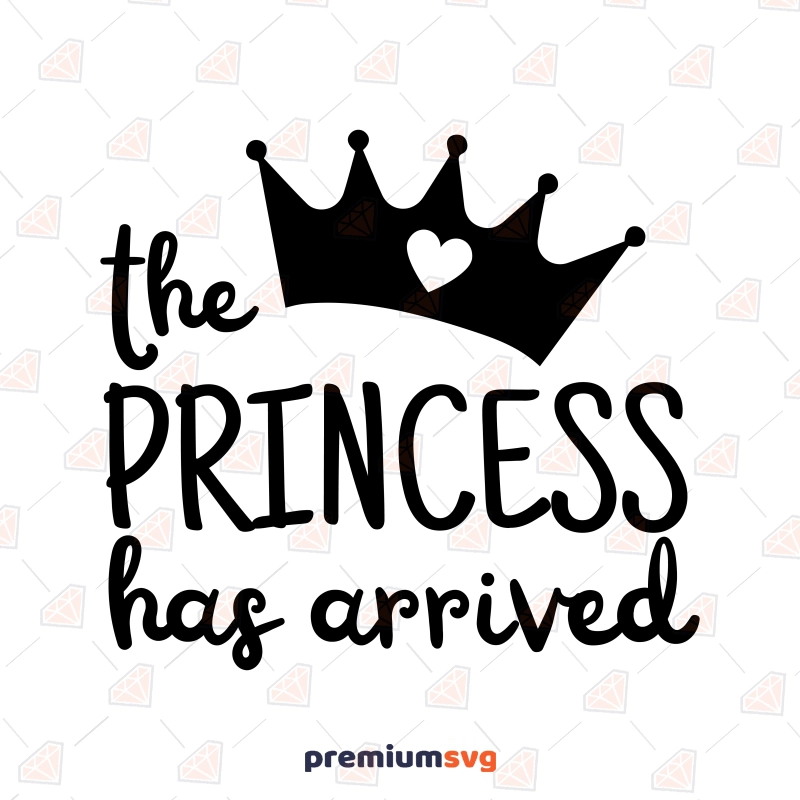 The Princess Has Arrived SVG, Baby Girl Onesie Baby SVG Svg
