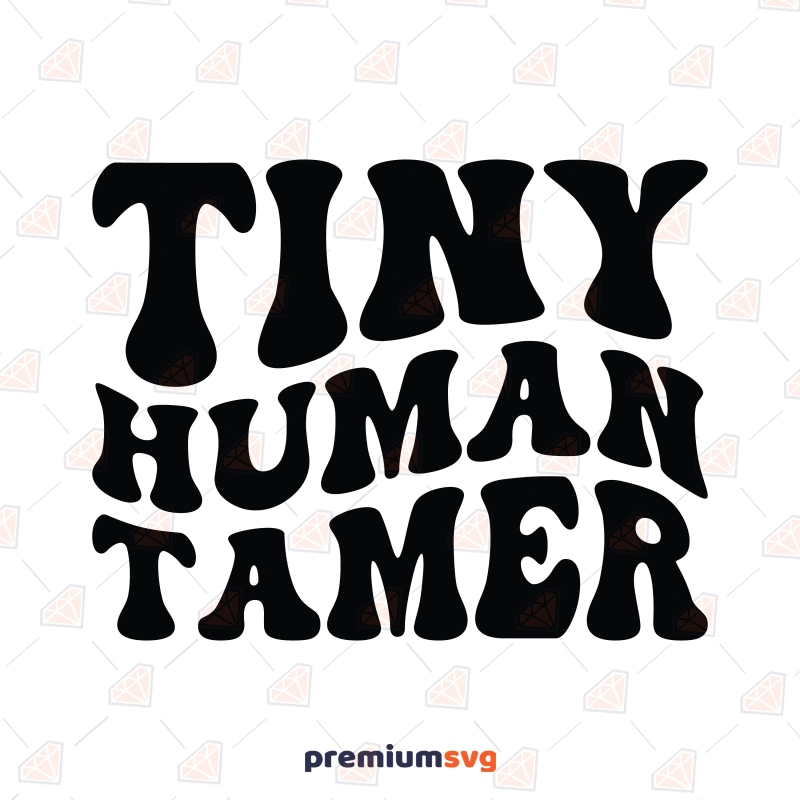 Tiny Human Tamer SVG, Chaos SVG Instant Download Baby SVG Svg