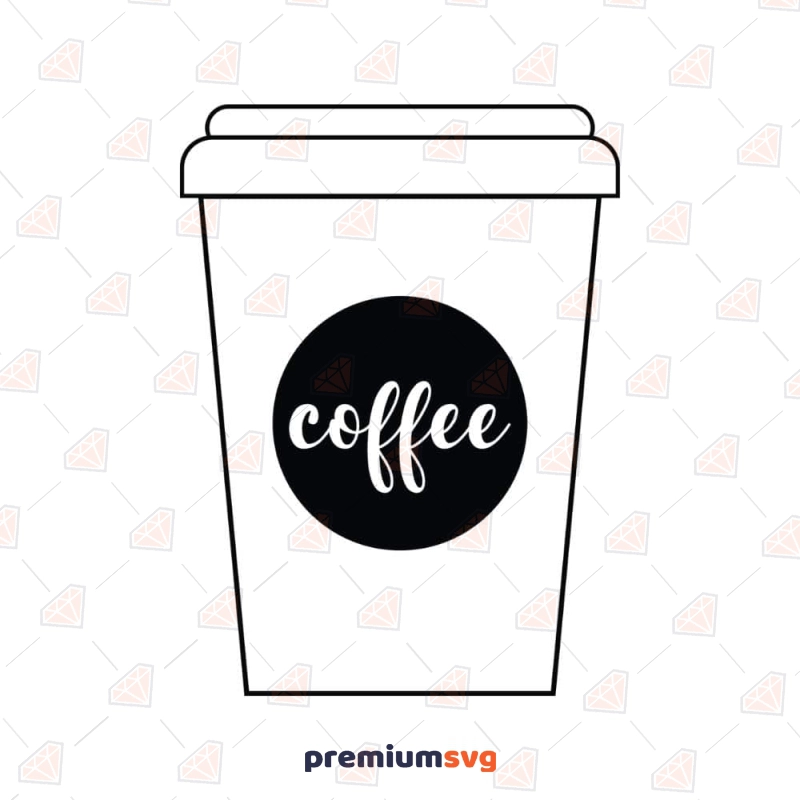 To Go Coffee Cup SVG Cut File, Coffee Cup Clipart Vector Files Coffee and Tea SVG Svg