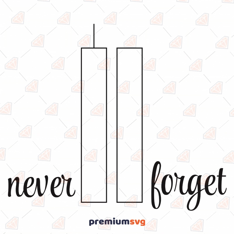 Twin Towers Never Forget SVG Cut File, 11 September SVG USA SVG Svg