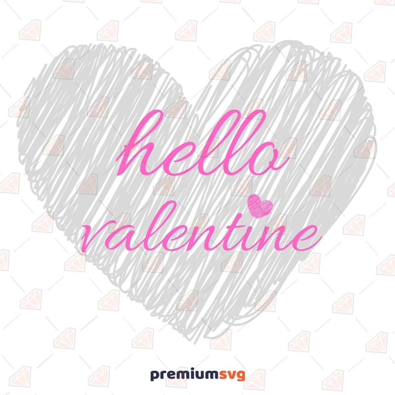 Hello Valentine Heart SVG, Valentine's Day SVG Digital Download Valentine's Day SVG Svg