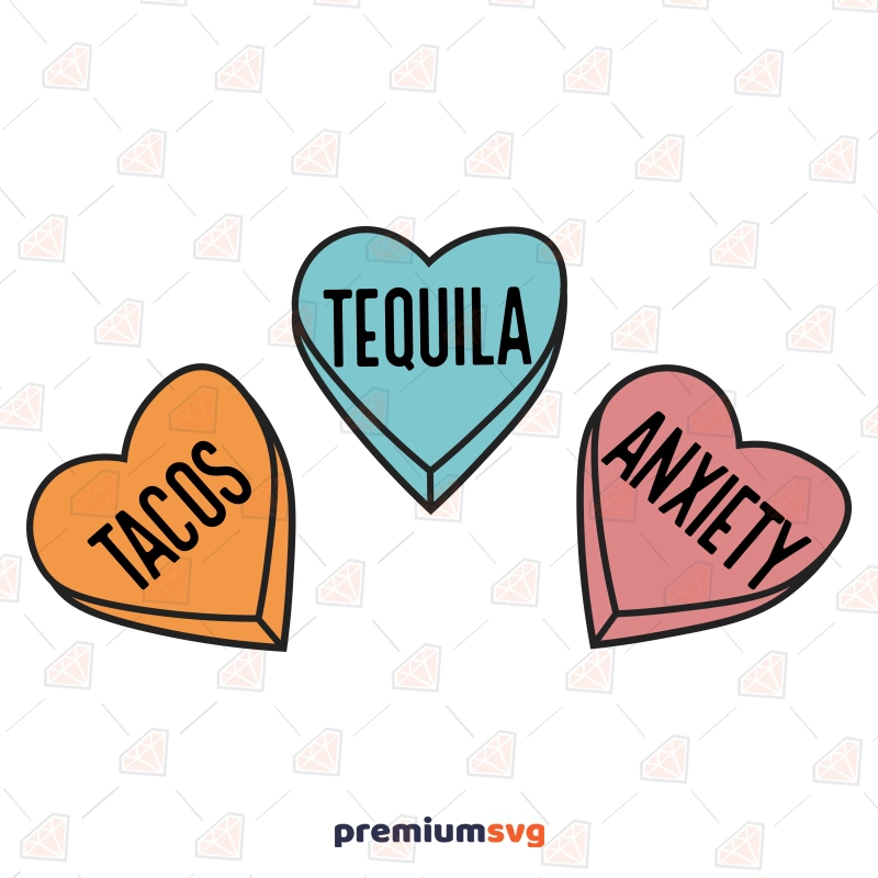 Valentine's Day Conversation Hearts SVG, Tacos Tequila Anxiety SVG Valentine's Day SVG Svg