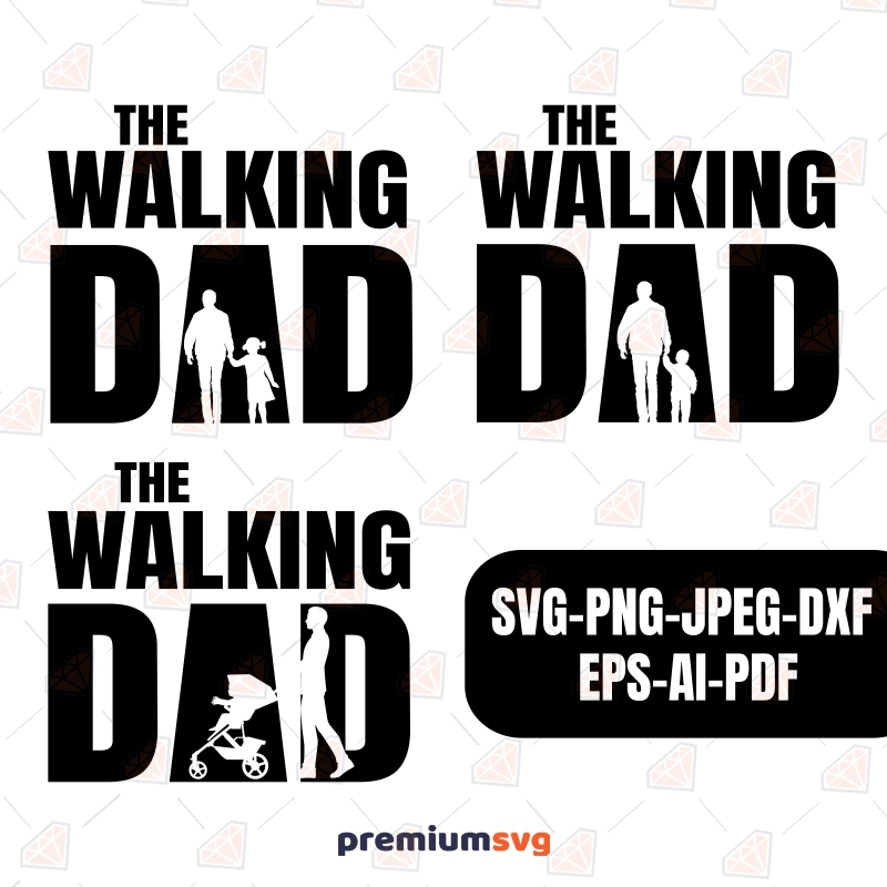 The Walking Dad SVG, Father's Day SVG Bundle Instant Download Father's Day SVG Svg