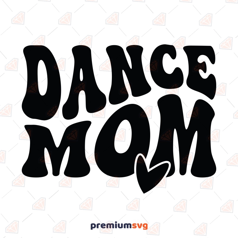 Wavy Text Dance Mom SVG, Instant Download Mother's Day SVG Svg