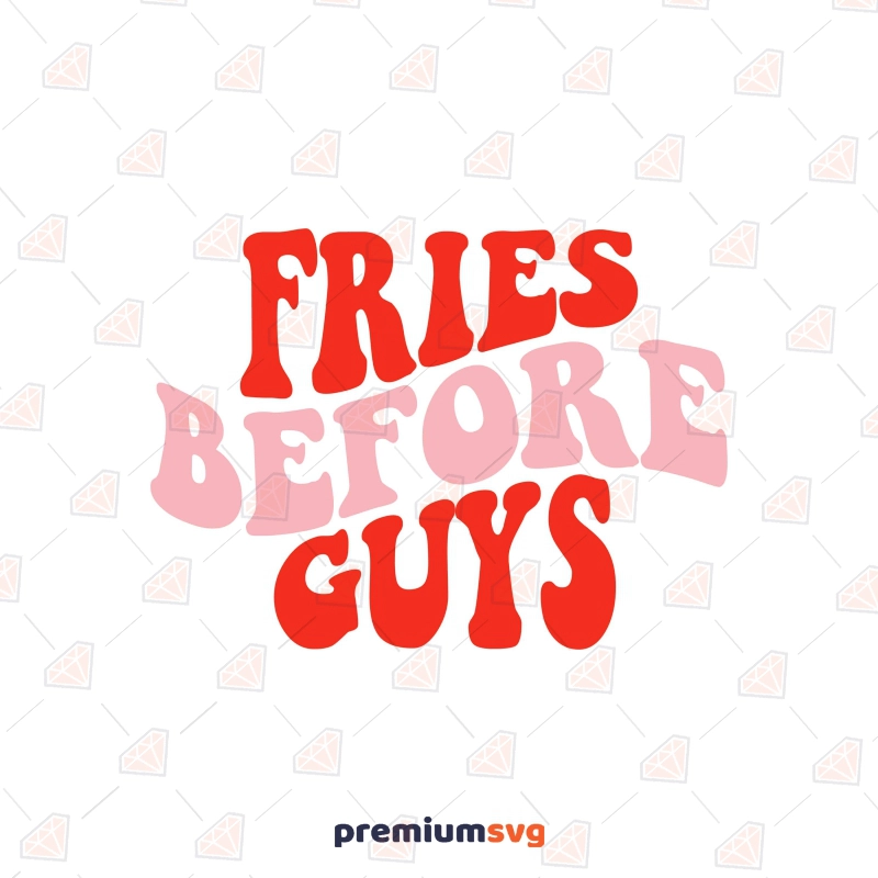 Wavy Fries Before Guys SVG, PNG File Valentine's Day SVG Svg