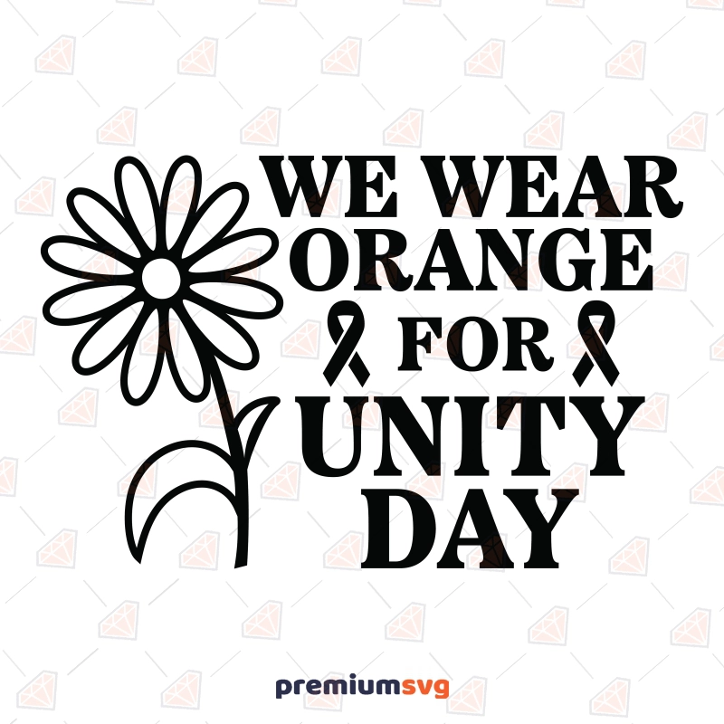 We Wear Orange for Unity Day SVG, Anti-Bullying Awareness Cut File Awareness Day