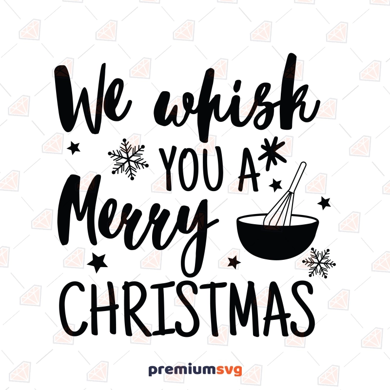 We Wisk You A Merry Christmas SVG, Kitchen Christmas Christmas SVG Svg