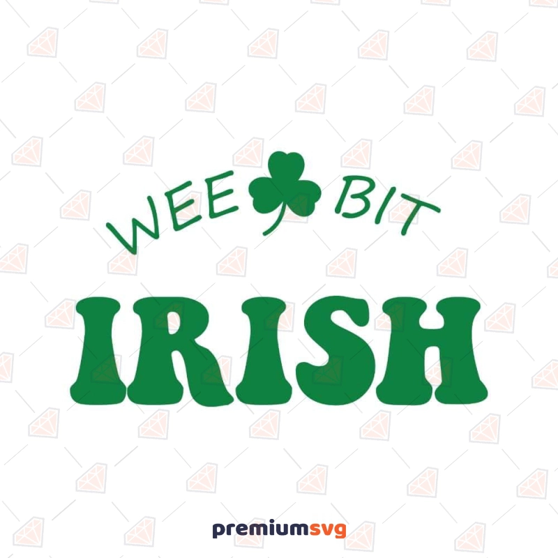 Wee Bit Irish SVG, Lucky And Blessed SVG Instant Download St Patrick's Day SVG Svg