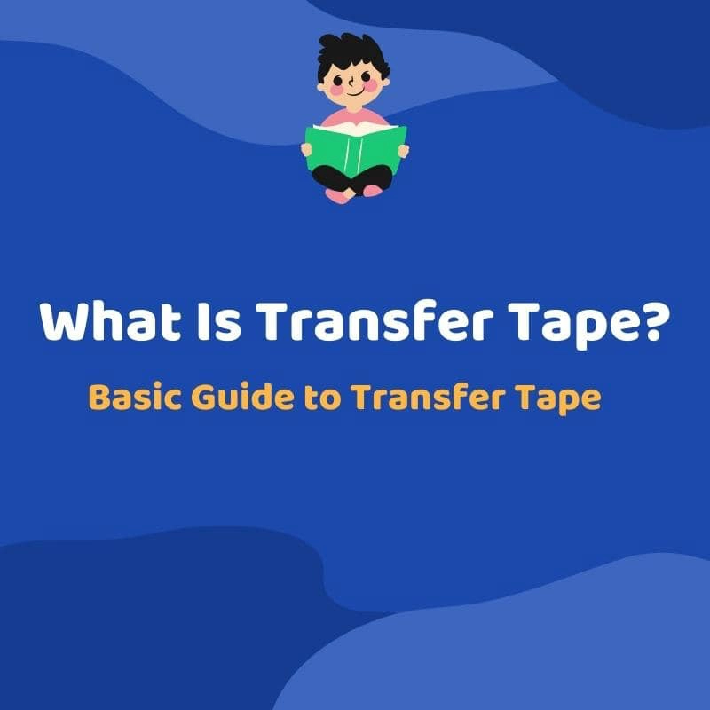 What is Transfer Tape? Basic Guide